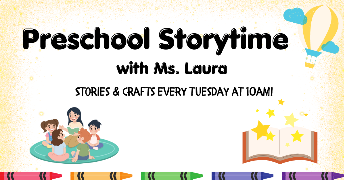 Join us every Tuesday morning at 10 am for Preschool Storytime