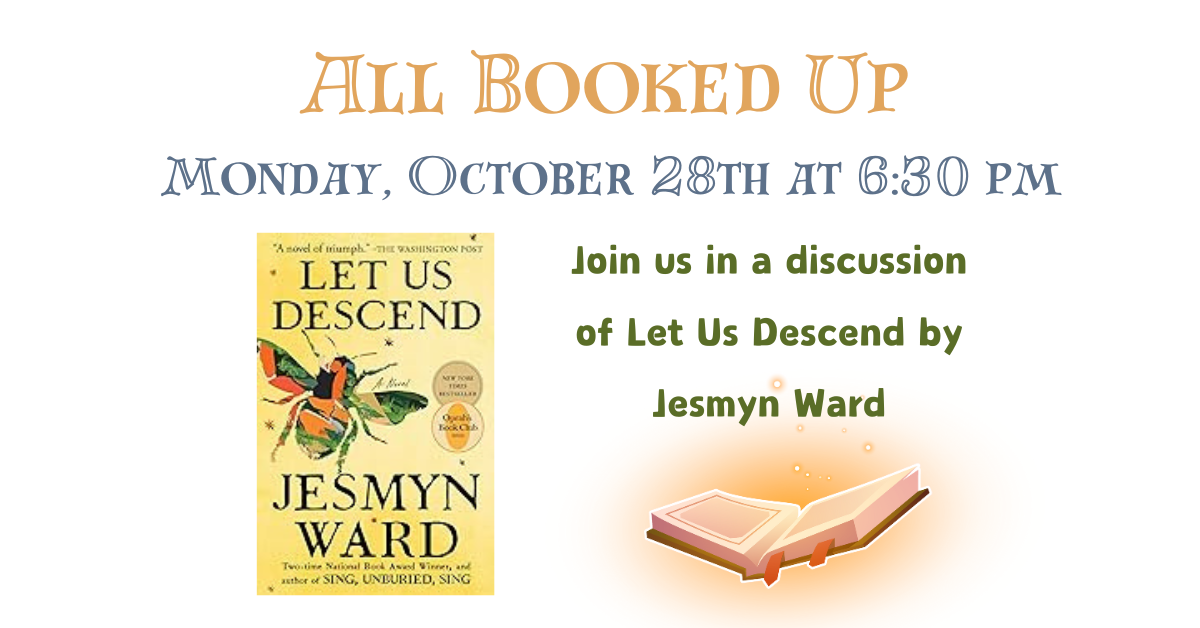 Join us in a discussion of Let Us Descend by Jesmyn Ward on Monday, October 28th at 6:30 pm