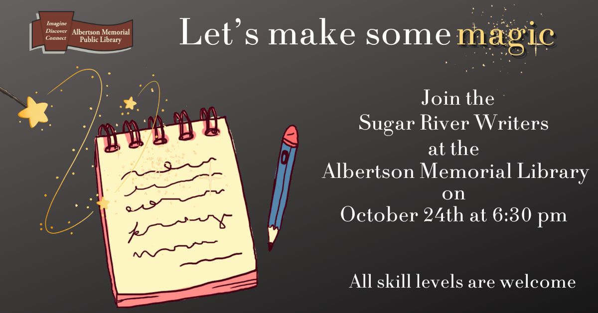 Join the Sugar River Writers  at the Albertson Memorial Library on October 24th at 6:30 pm.  All skill levels are welcome!