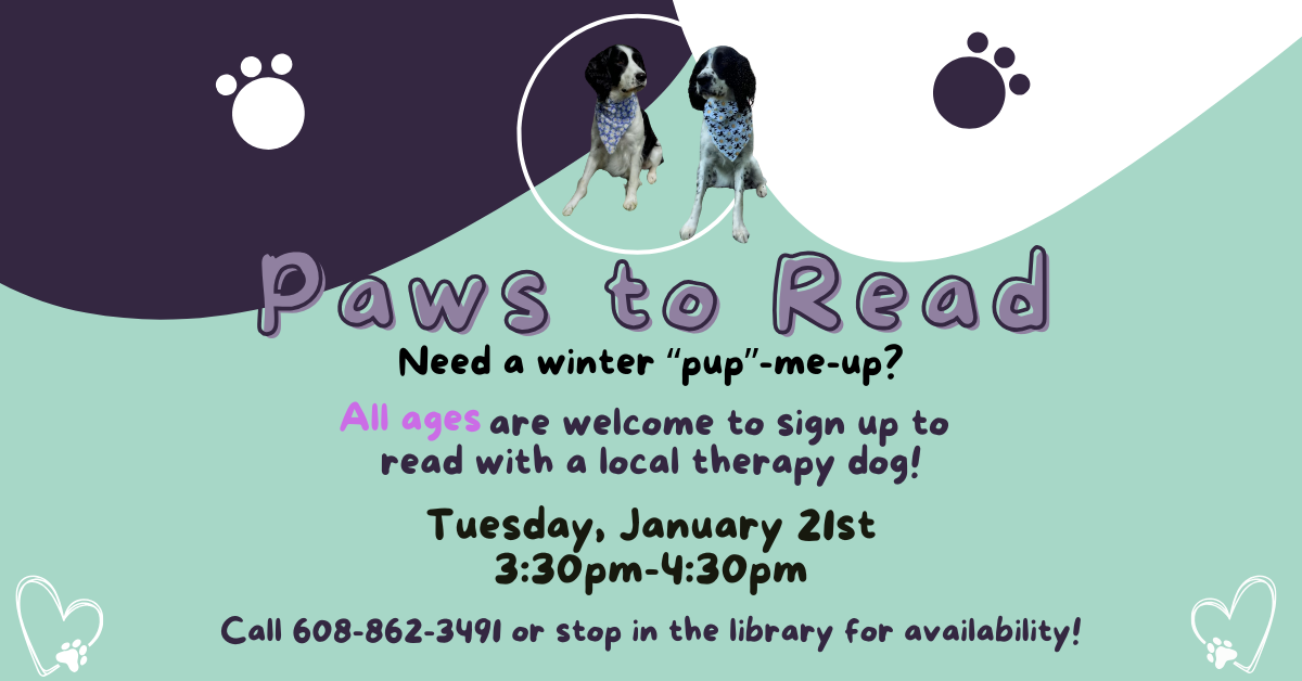 Are you on the hunt for a pawsitively delightful indoor adventure? Do furry friends make your heart wag? Then come join us for some tail-wagging fun as you read to our adorable therapy duo, Abi and Daisy! Everyone from toddlers to grandpas is invited to join the furry fiesta! Give us a ring or strut over to the library to snag your time slot today!