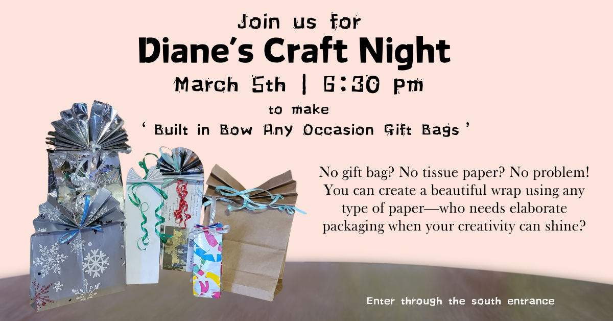 Join us March 5th at 6:30 pm to learn how to make ‘Built in Bow Any Occasion Gift Bags’